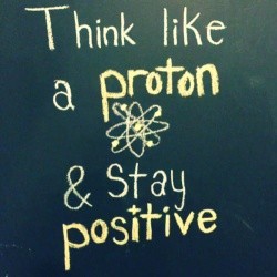 think-like-a-proton-and-stay-p
